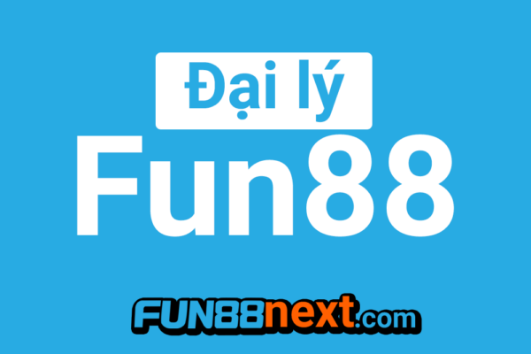 Đại lý Fun88 hoa hồng cao