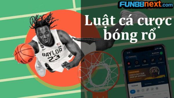 Luật cá cược bóng rổ Fun88