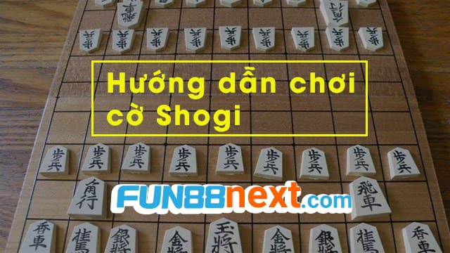 Mẹo chơi cờ Shogi dễ thắng